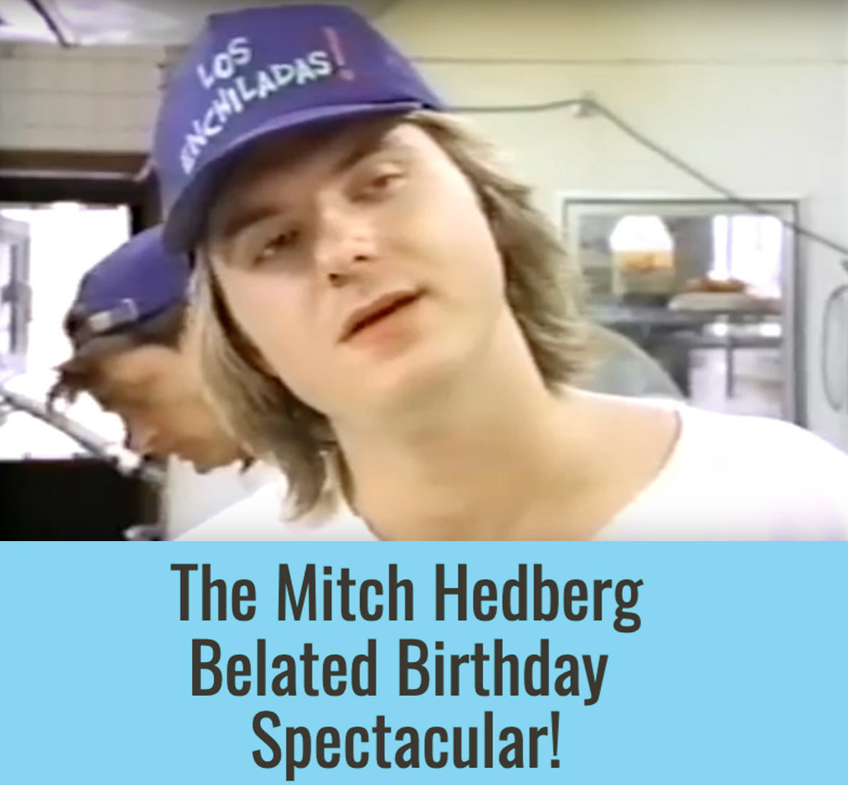 Mitch Hedberg: "Los Enchiladas"